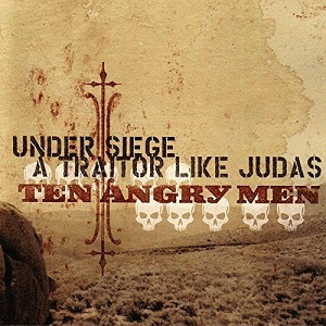 A Traitor Like Judas : Ten Angry Men